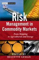 Risk Management in Commodity Markets: From Shipping to Agricuturals and Energy