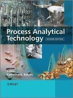 Process Analytical Technology: Spectroscopic Tools and Implementation Strategies for the Chemical and Pharmaceutical Industries 2nd Edition