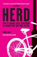 Herd: How to Change Mass Behaviour by Harnessing Our True Nature First Updated Edition