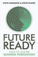 Future Ready - How To Master Business Forecasting