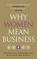 Why Women Mean Business: Understanding the Emergence of our next Economic Revolution 1st Updated Edition