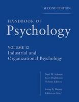 Handbook of Psychology, Industrial and Organizational Psychology 0002 Edition 0002 Edition