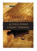 Credit Derivatives and Structured Credit Trading [With CDROM] Rev ed Edition