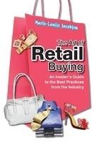 The Art of Retail Buying: An Insider's Guide to the Best Practices from the Industry