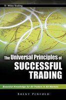 The Universal Principles of Successful Trading: Essential Knowledge for All Traders in All Markets