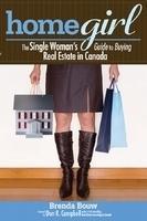 Home Girl: The Single Woman's Guide to Buying Real Estate in Canada