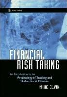 Financial Risk Taking: An Introduction to the Psychology of Trading and Behavioural Finance HRD Edition