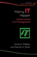 Making It Happen: Critical Issues in It Management 1st  Edition