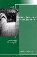 Narrative Perspectives on Adult Education: New Directions for Adult and Continuing Education Number 126 Edition