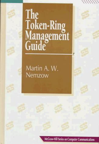 The Token-Ring Management Guide (Mcgraw-Hill Series on Computer Communication) 