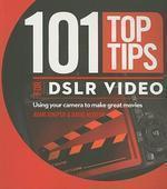 101 Top Tips for DSLR Video