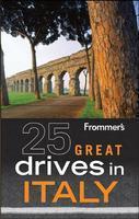 Frommer\'s 25 Great Drives in Italy 10th Edition