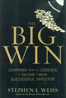 The Big Win: Learning from the Legends to Become a More Successful Investor