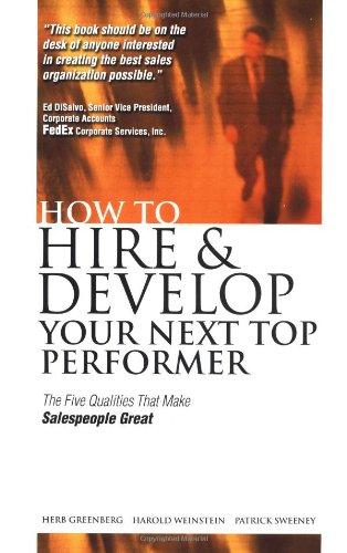 How to Hire and Develop Your Next Top Performer: The Five Qualities That Make Salespeople Great