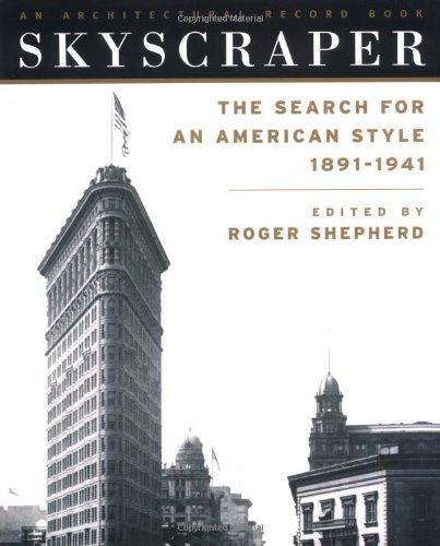 Skyscraper : The Search for an American Style 1891-1941 