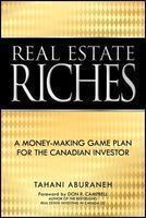 Real Estate Riches: A Canadian's Investor's Guide to Working with the Right Agent