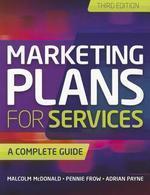 Marketing Plans for Services: A Complete Guide 0003 Edition