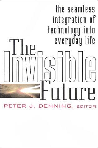 The Invisible Future: The Seamless Integration of Technology Into Everyday Life