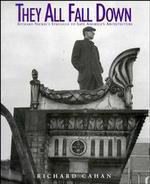 They All Fall Down: Richard Nickel's Struggle to Save America's Architecture 0002 Edition