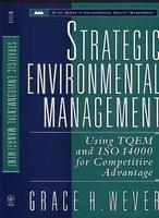 Strategic Environmental Management: Using Tqem and ISO 14000 for Competitive Advantage Har/Dis Edition