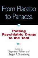 From Placebo to Panacea: Putting Psychiatric Drugs to the Test