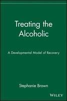 Treating the Alcoholic: A Developmental Model of Recovery New edition Edition