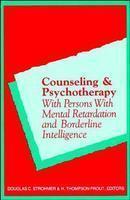 Counseling and Psychotherapy with Persons with Mental Retardation and Borderline Intelligence New edition Edition