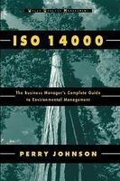 ISO 14000: The Business Manager's Complete Guide to Environmental Management