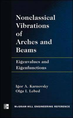 Non-Classical Vibrations of Arches and Beams : Eigenvalues and Eigenfunctions