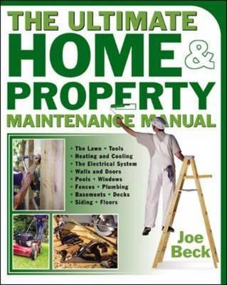 The Ultimate Home And Property Maintenance Manual