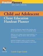 Child and Adolescent Client Education Handout Planner [With CDROM]