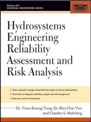 Hydrosystems Engineering Reliability Assessment and Risk Analysis (McGraw-Hill Civil Engineering)