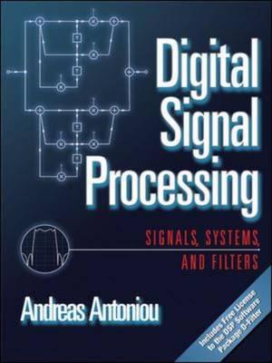 Digital Signal Processing: Signals, Systems, and Filters