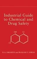 Industrial Guide to Chemical and Drug Safety 1st Edition