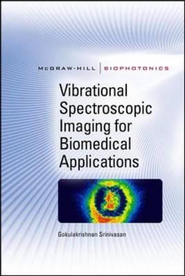 Vibrational Spectroscopic Imaging for Biomedical Applications (McGraw-Hill Biophotonics)