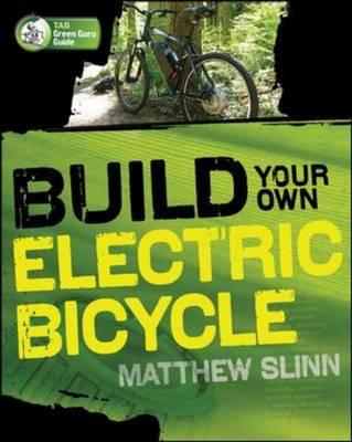 Build Your Own Electric Bicycle (Tab Green Guru)