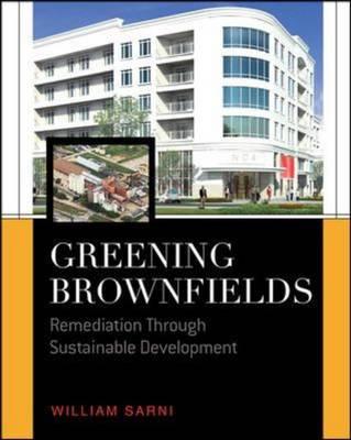 Greening Brownfields: Remediation Through Sustainable Development