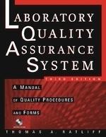 The Laboratory Quality Assurance System: A Manual of Quality Procedures and Forms