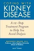 Coping with Kidney Disease: A 12-Step Treatment Program to Help You Avoid Dialysis