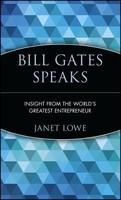 Bill Gates Speaks: Insight from the World's Greatest Entrepreneur 1st Edition