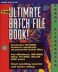 The Ultimate Batch File Book! (Book and CD-Rom) 