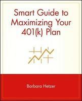 Smart Guide to Maximizing Your 401 (K) Plan