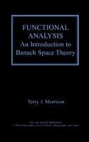 Functional Analysis: An Introduction to Banach Space Theory