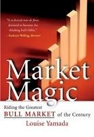 Market Magic: Riding the Greatest Bull Market of the Century