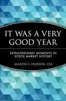 It Was a Very Good Year: Extraordinary Moments in Stock Market History