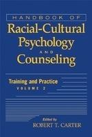 Handbook of Racial-Cultural Psychology and Counseling, Training and Practice