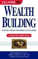 Wealthbuilding: Investment Strategies for Retirement and Estate Planning