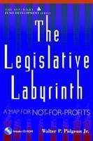 The Legislative Labyrinth: A Map for Not-For-Profits (Afp/Wiley Fund Development Series) Har/Cdr Edition