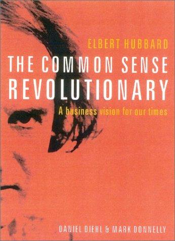 The Common Sense Revolutionary: A Business Vision for Our Times 