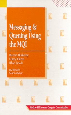 Messaging and Queuing Using the MQI: Concepts & Analysis, Design & Development (McGraw-Hill Computer Communications Series) 